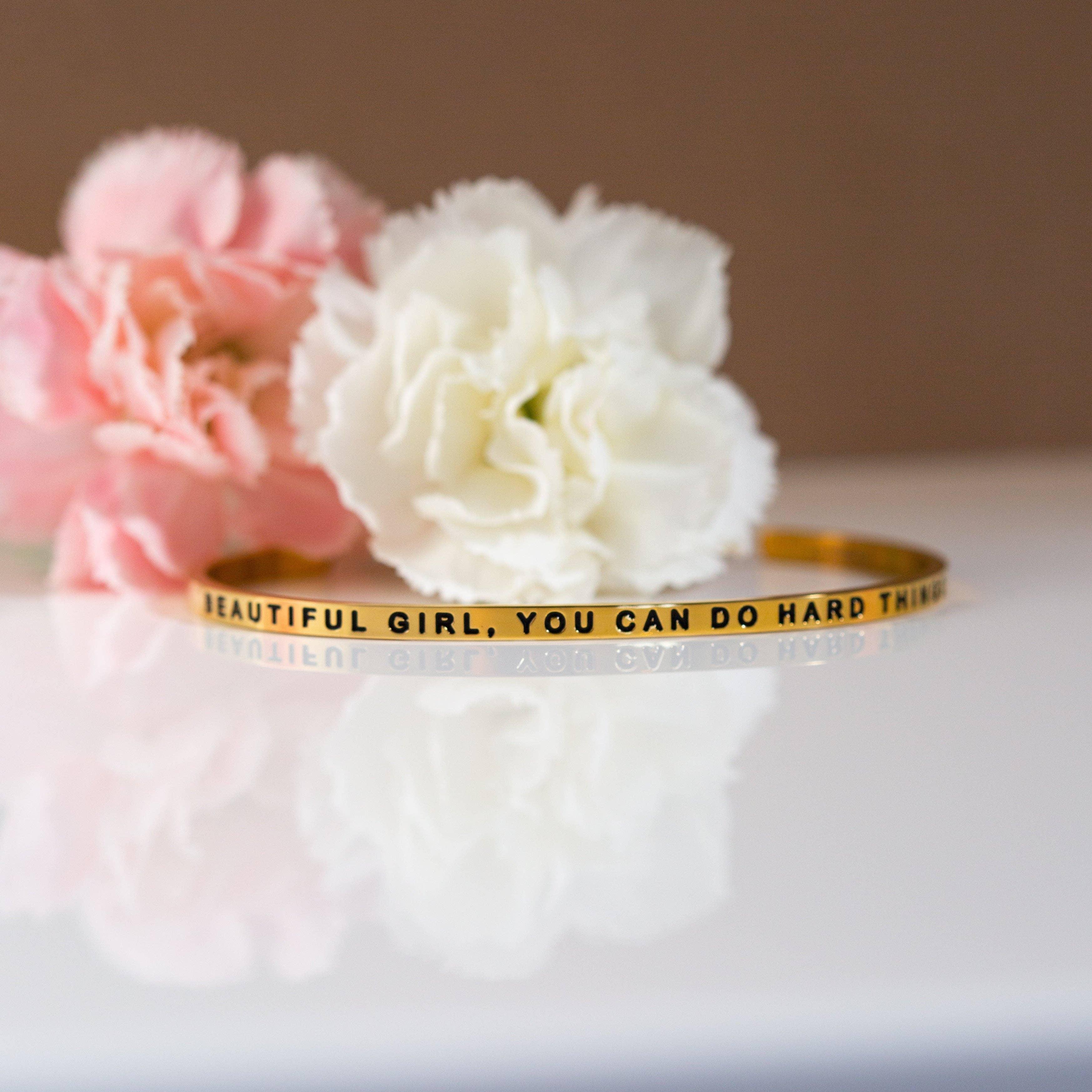 Beautiful Girl, You Can Do Hard Things Mantraband Bangle Bracelet