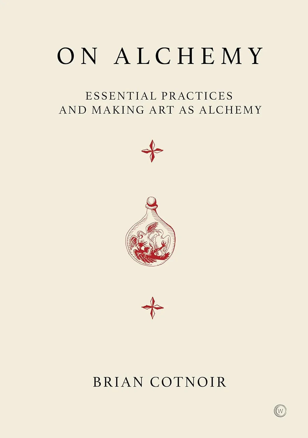 On Alchemy: Essential Practices and Making Art as Alchemy