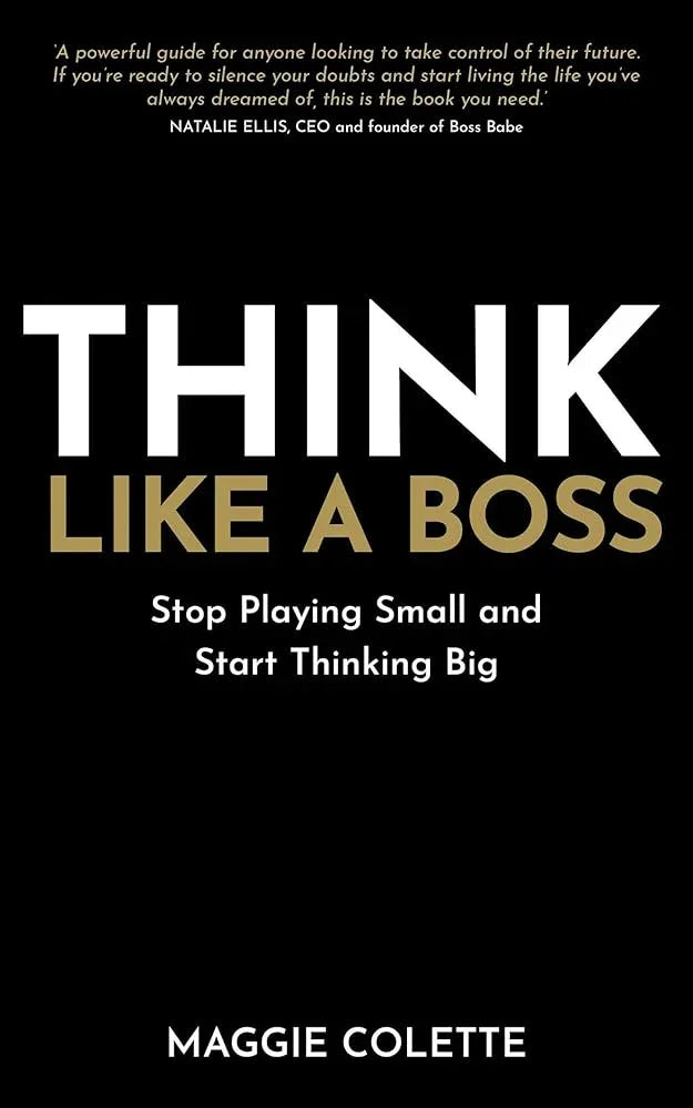 Think Like a Boss: Stop Playing Small and Start Thinking Big cover image