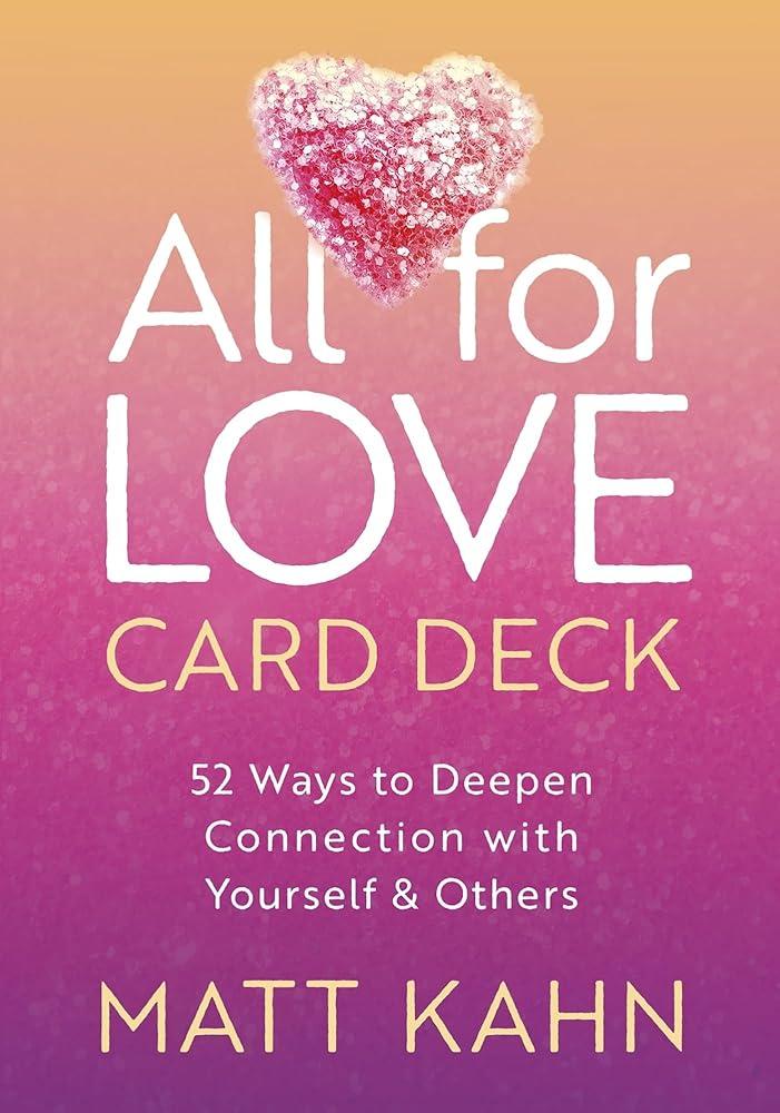 All for Love Card Deck: 52 Ways to Deepen Connection with Yourself and Others cover image