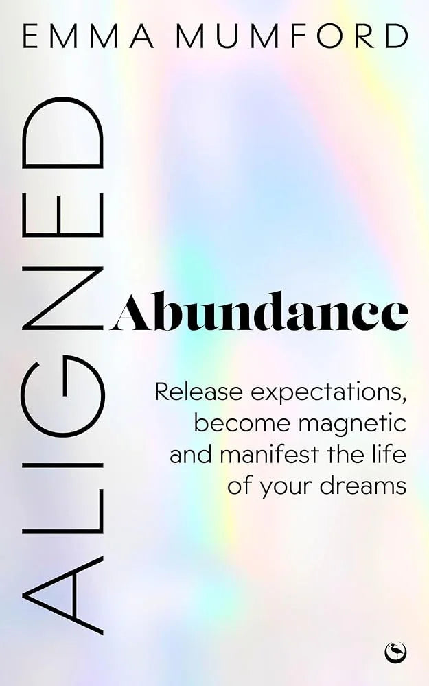 Aligned Abundance: Release Expectations, Become Magnetic and Manifest the Life of Your Dreams cover image