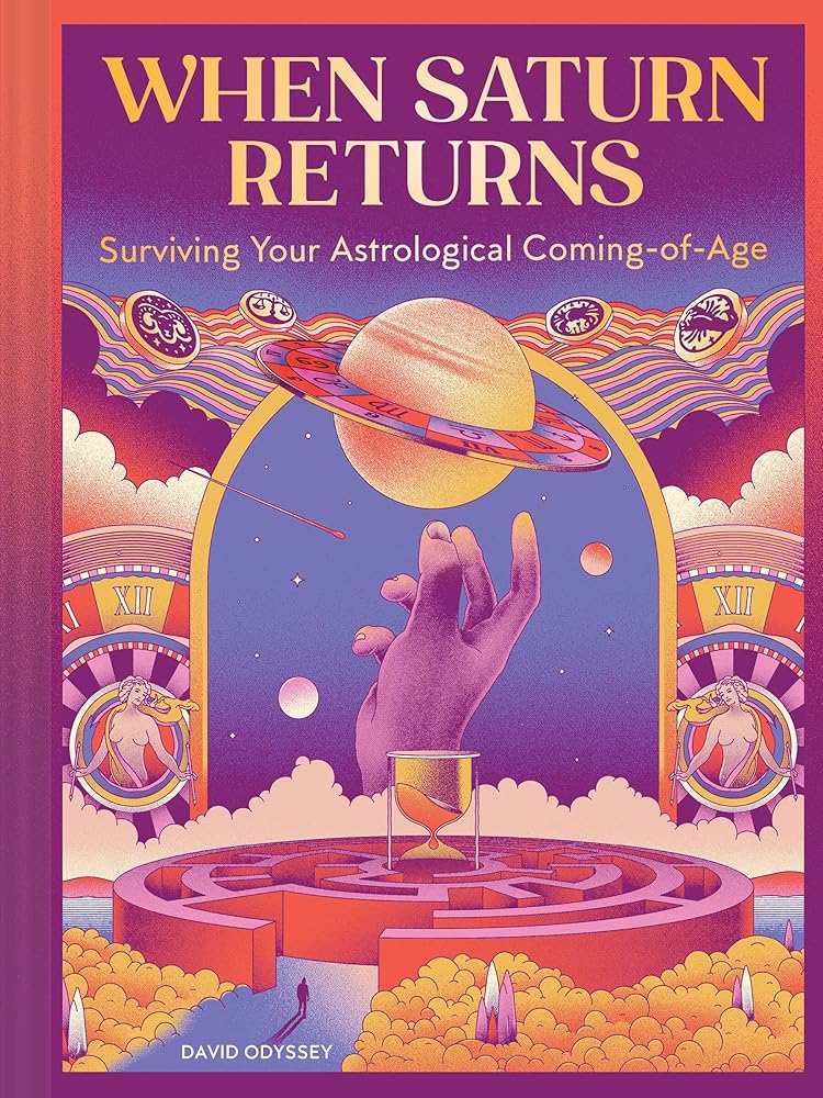 When Saturn Returns: A Not-at-All Terrifying Guide to Surviving Life’s Astrological Coming-of-Age cover image