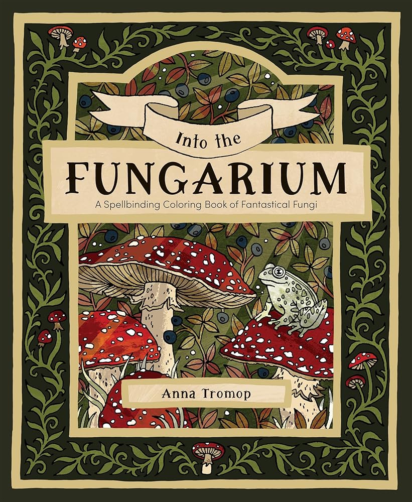 Into the Fungarium: A Spellbinding Coloring Book of Fantastical Fungi cover image