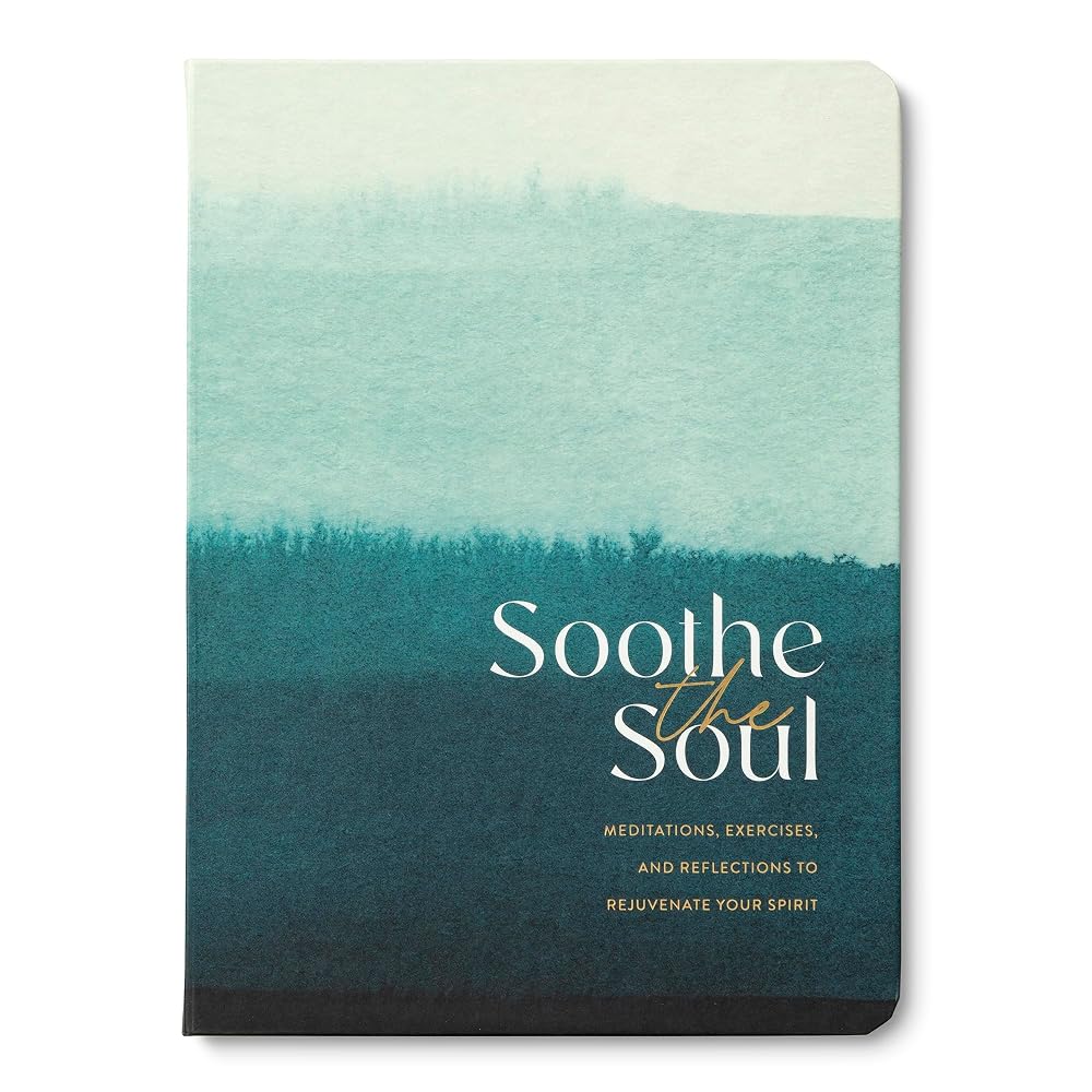 Soothe the Soul: Meditations, Exercises, and Reflections to Rejuvenate Your Spirit cover image