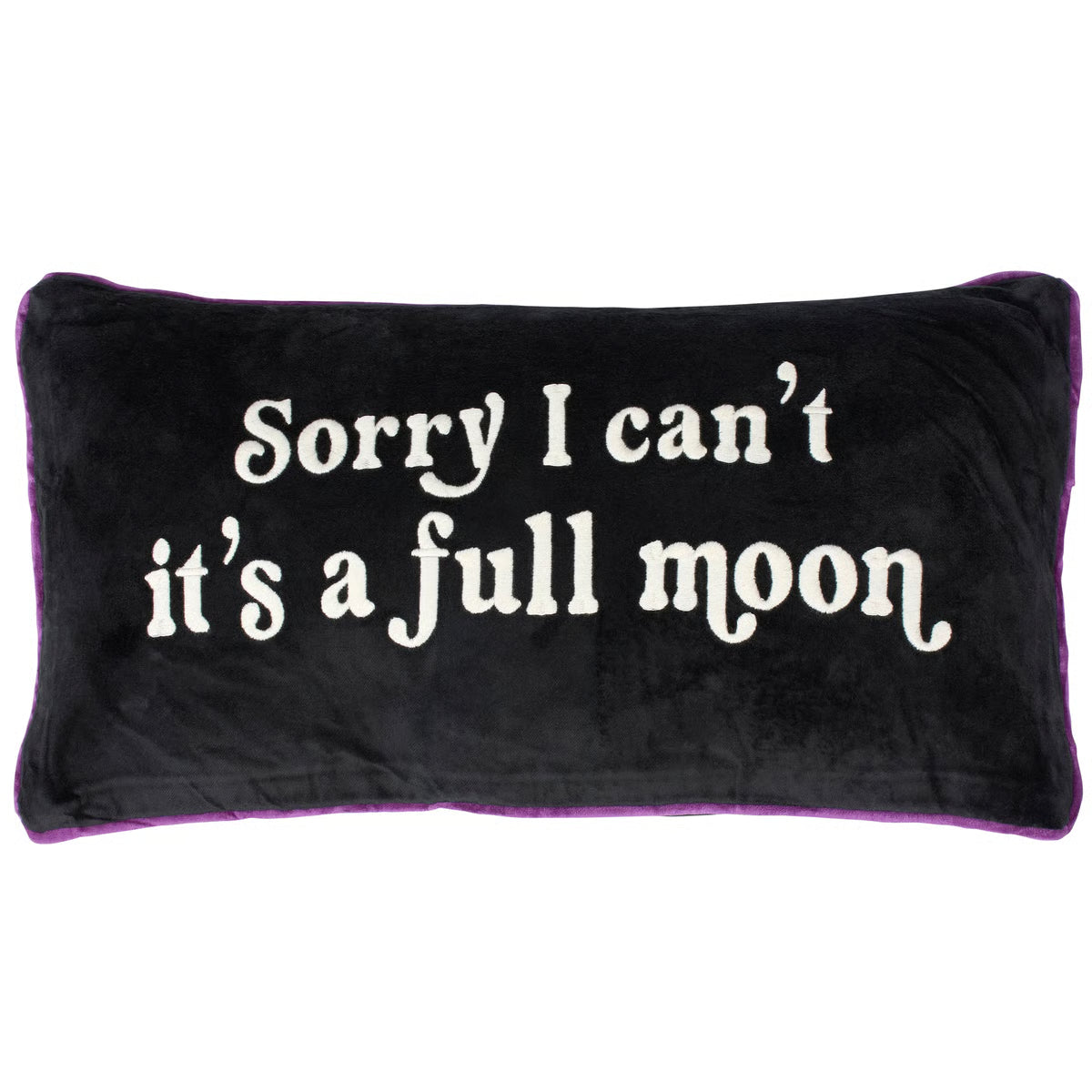 A rectangular black plush throw pillow with purple piping and white embroidered text that reads 'Sorry I can't it's a full moon' on a plain white background.