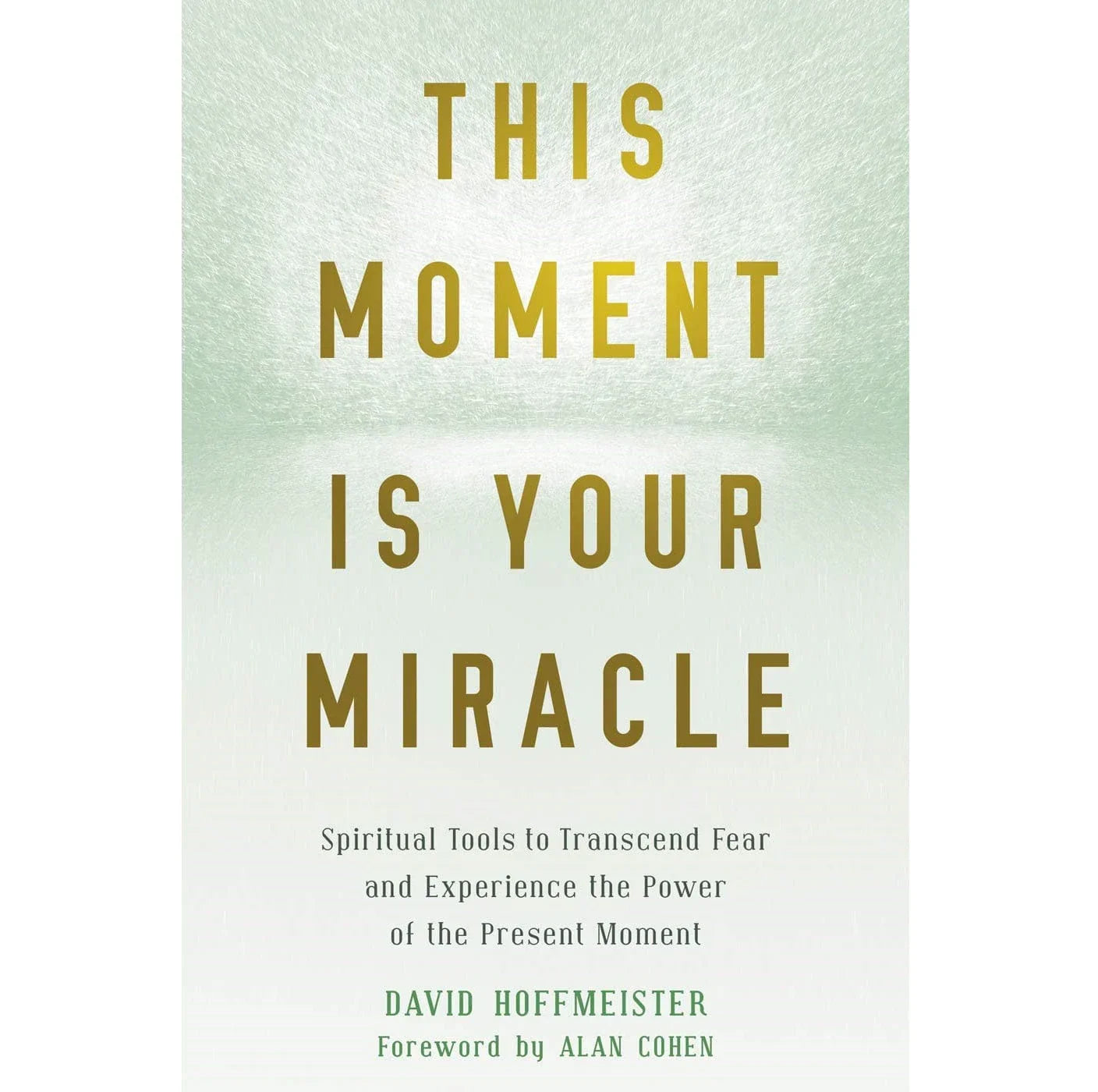This Moment is Your Miracle