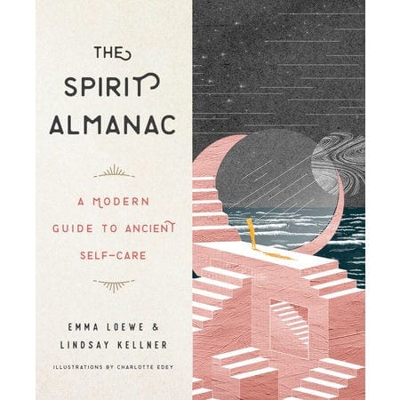 Spirit Almanac: A Modern Guide to Ancient Self-Care