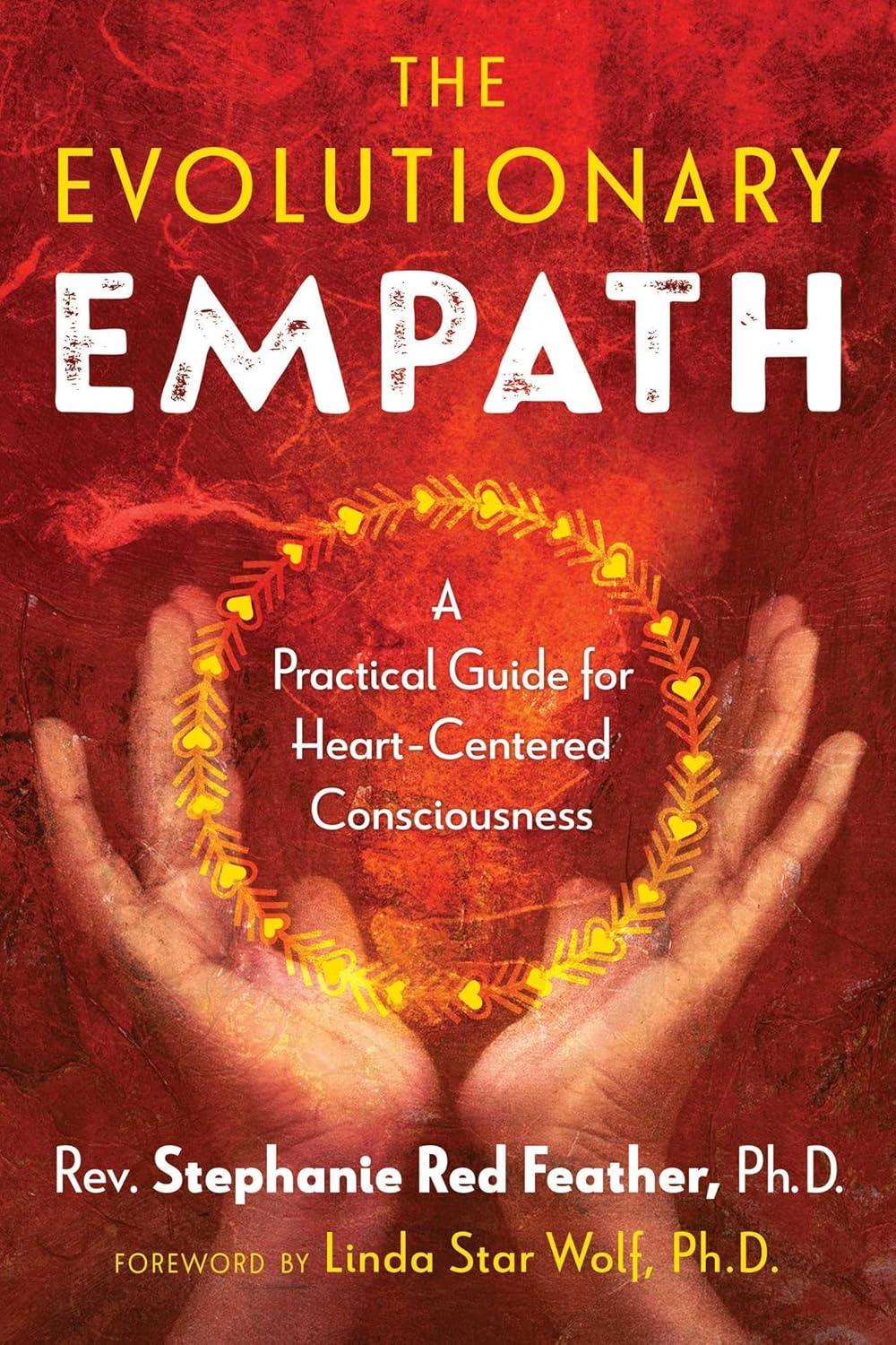 Evolutionary Empath: A Practical Guide for Heart-Centered Consciousness