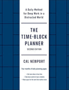The Time-Block Planner (Second Edition): A Daily Method for Deep Work in a Distracted World cover image