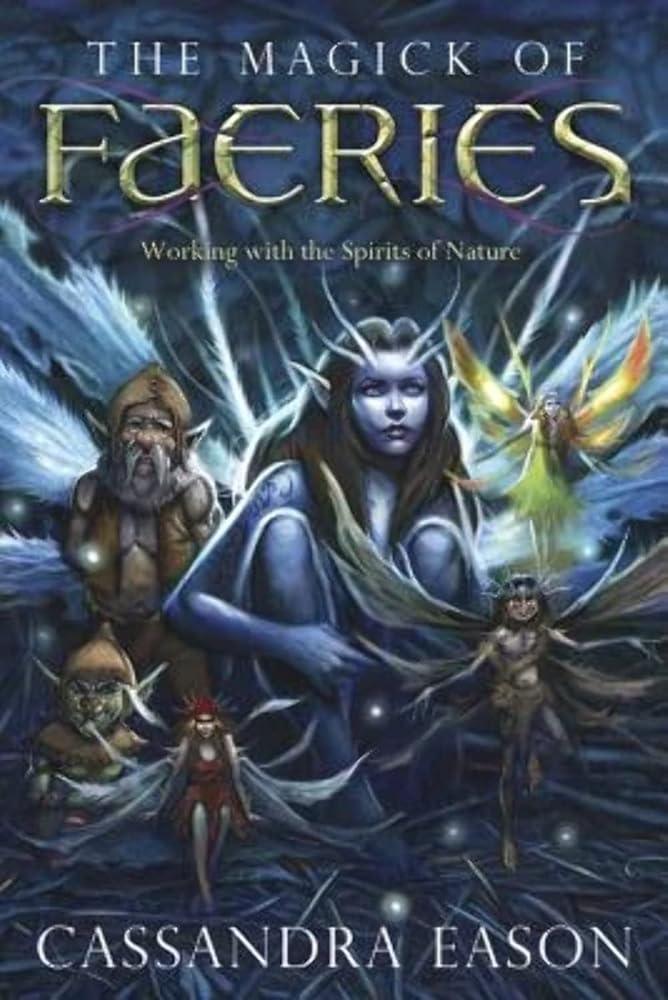 The Magick of Faeries: Working with the Spirits of Nature cover image