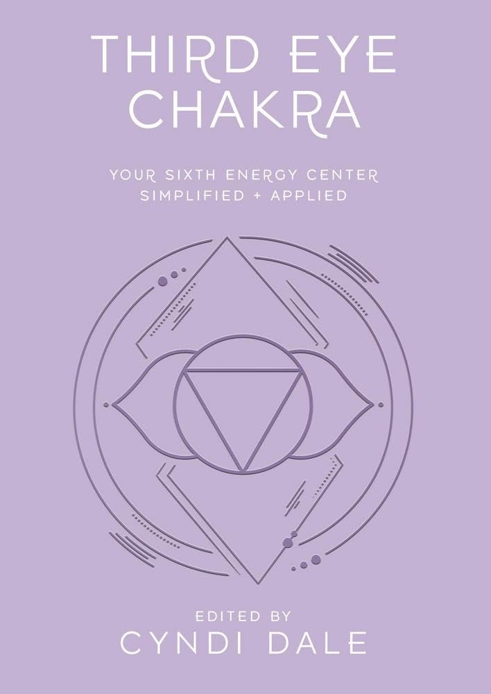 Third Eye Chakra: Your Sixth Energy Center Simplified and Applied (Llewellyn's Chakra Essentials, 6) cover image