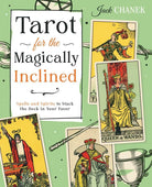 Tarot for the Magically Inclined: Spells and Spirits to Stack the Deck in Your Favor cover image