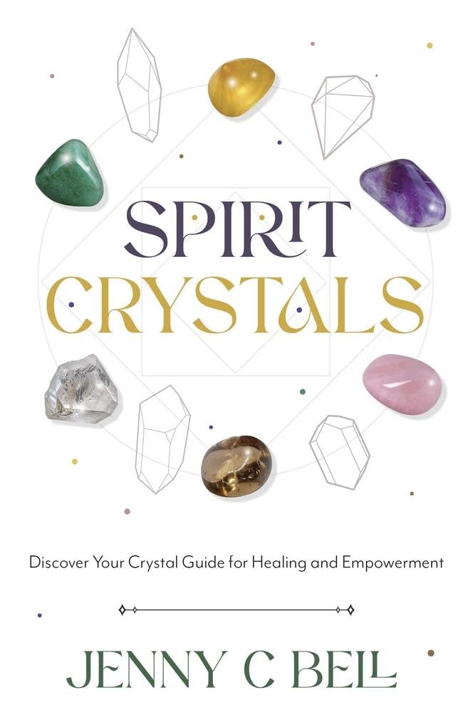 Spirit Crystals: Discover Your Crystal Guide for Healing and Empowerment cover image