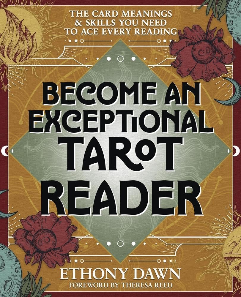 Become an Exceptional Tarot Reader: The Card Meanings & Skills You Need to Ace Every Reading cover image
