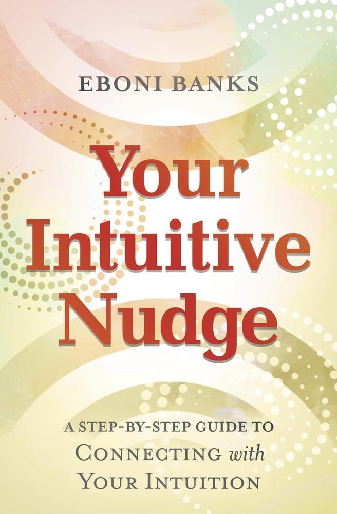 Your Intuitive Nudge: A Step-by-Step Guide to Connecting with Your Intuition cover image