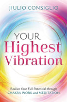 Your Highest Vibration: Realize Your Full Potential Through Chakra Work and Meditation cover image