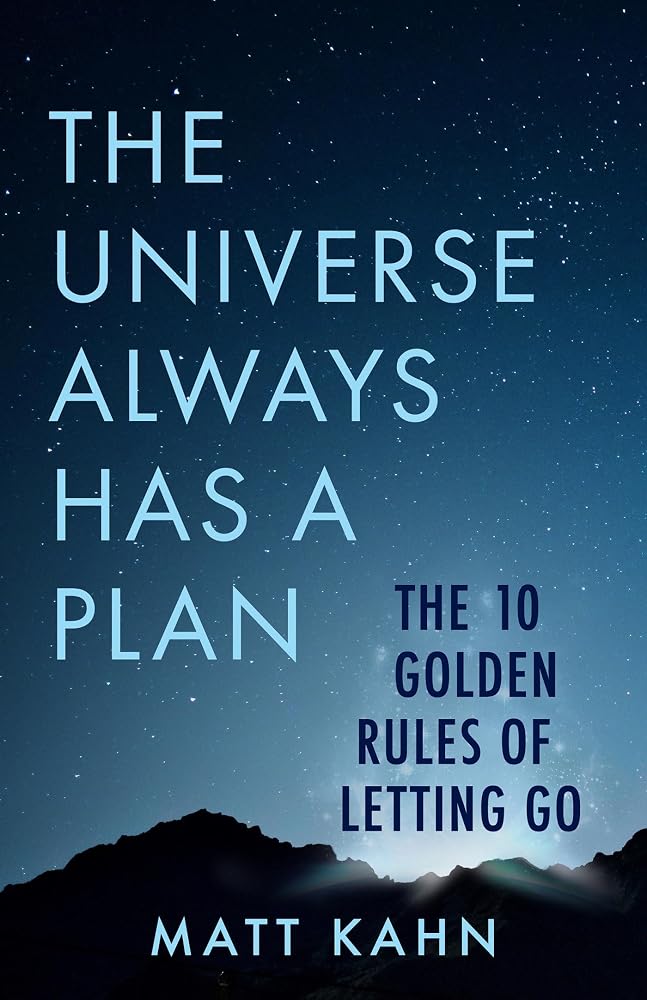 The Universe Always Has a Plan: The 10 Golden Rules of Letting Go cover image