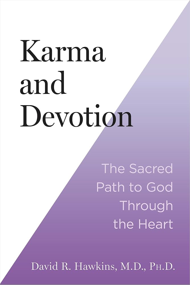 Karma and Devotion: The Sacred Path to God Through the Heart cover image