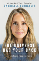 The Universe Has Your Back: Transform Fear to Faith cover image