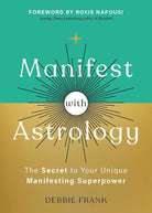 Manifest with Astrology: The Secret to Your Unique Manifesting Superpower cover image