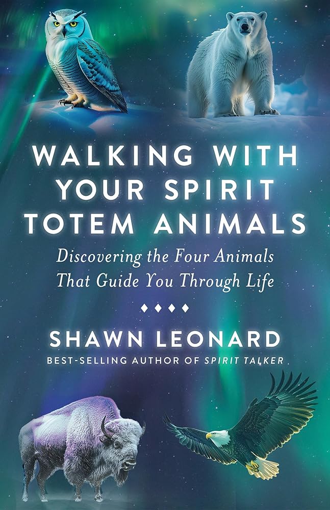 Walking with Your Spirit Totem Animals: Discovering the Four Animals That Guide You Through Life cover image