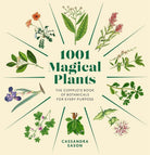 1001 Magical Plants: The Complete Book of Botanicals for Every Purpose (1001 Series) cover image