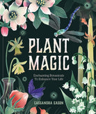 Plant Magic: Enchanting Botanicals to Enhance Your Life cover image