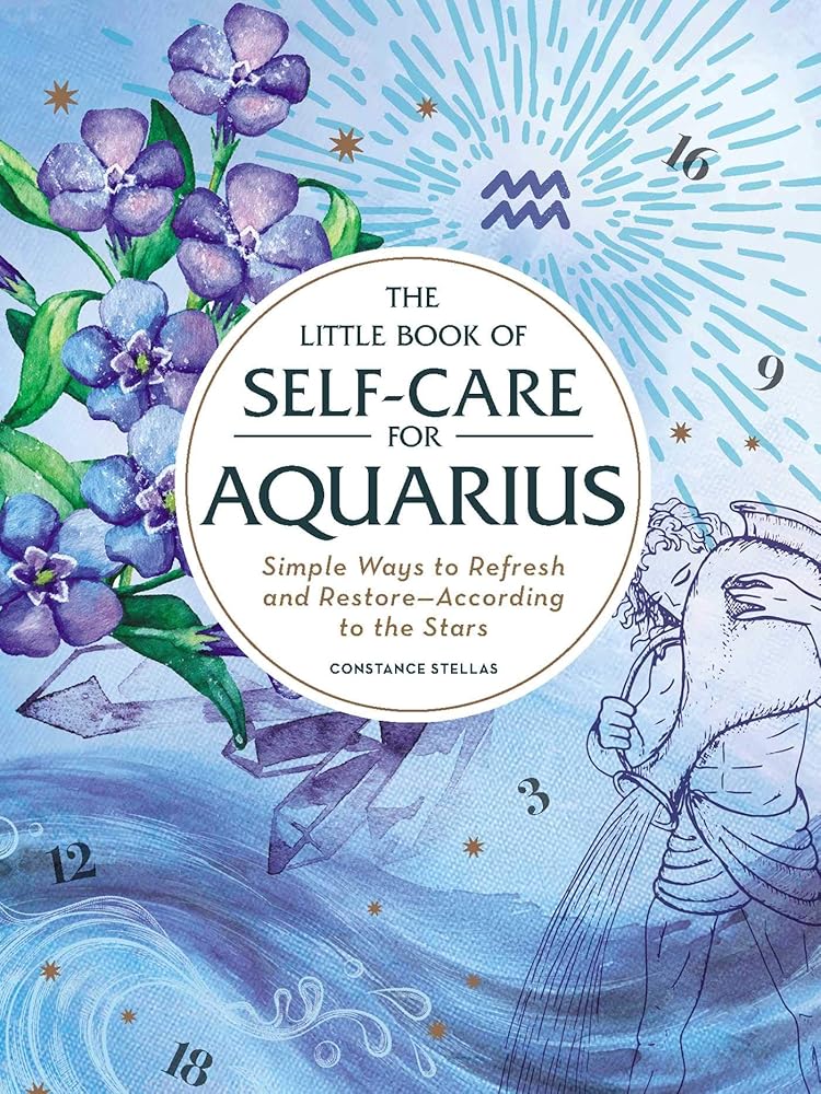 The Little Book of Self-Care for Aquarius: Simple Ways to Refresh and Restore―According to the Stars (Astrology Self-Care) cover image