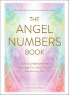 The Angel Numbers Book: How to Understand the Messages Your Spirit Guides Are Sending You cover image