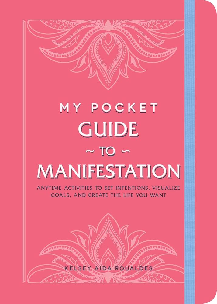 My Pocket Guide to Manifestation: Anytime Activities to Set Intentions, Visualize Goals, and Create the Life You Want (My Pocket Gift Book Series) cover image