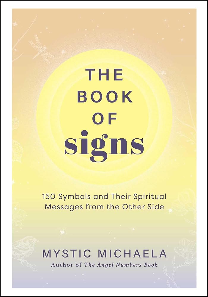 The Book of Signs: 150 Symbols and Their Spiritual Messages from the Other Side cover image