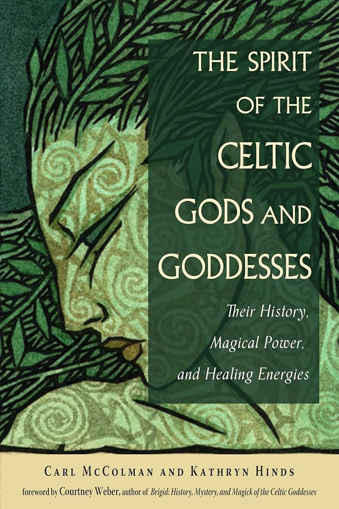The Spirit of the Celtic Gods and Goddesses: Their History, Magical Power, and Healing Energies cover image