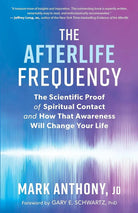 The Afterlife Frequency: The Scientific Proof of Spiritual Contact and How That Awareness Will Change Your Life cover image
