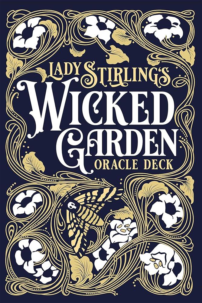 Lady Stirling's Wicked Garden Oracle Deck: 32-Card Oracle Deck with Indigo Painted Edges and Gold and Blue Foil Accents, Hardcover Storybook, ... Intuitive Readings and Magical Storytelling cover image