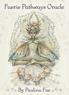 Faerie Pathways Oracle: 70 Enchanting Faerie Cards, Ethereal Artwork by Paulina Fae, Affirmations for Joy & Self-Enrichment, 84-Page Illustrated Guidebook, Magical Guidance for All Ages cover image