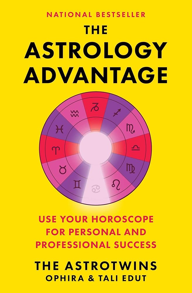 The Astrology Advantage: Use Your Horoscope for Personal and Professional Success cover image