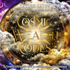 Cosmic Wealth Codes Affirmation Deck: 55 Timeless Affirmation Cards to Activate and Amplify Abundance (55 Full-Color Cards) cover image