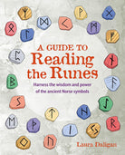 A Guide to Reading the Runes: Harness the wisdom and power of the ancient Norse symbols cover image