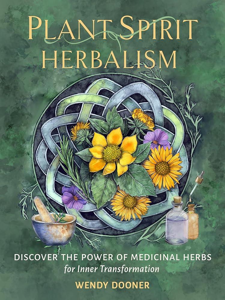 Plant Spirit Herbalism: Discover the Power of Medicinal Herbs for Inner Transformation cover image