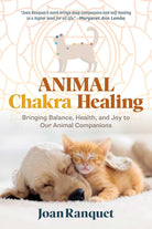 Animal Chakra Healing: Bringing Balance, Health, and Joy to Our Animal Companions cover image
