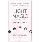 Light Magic for Dark Times