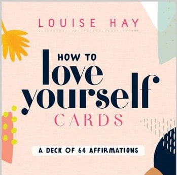 How to Love Yourself Cards by Louise Hay