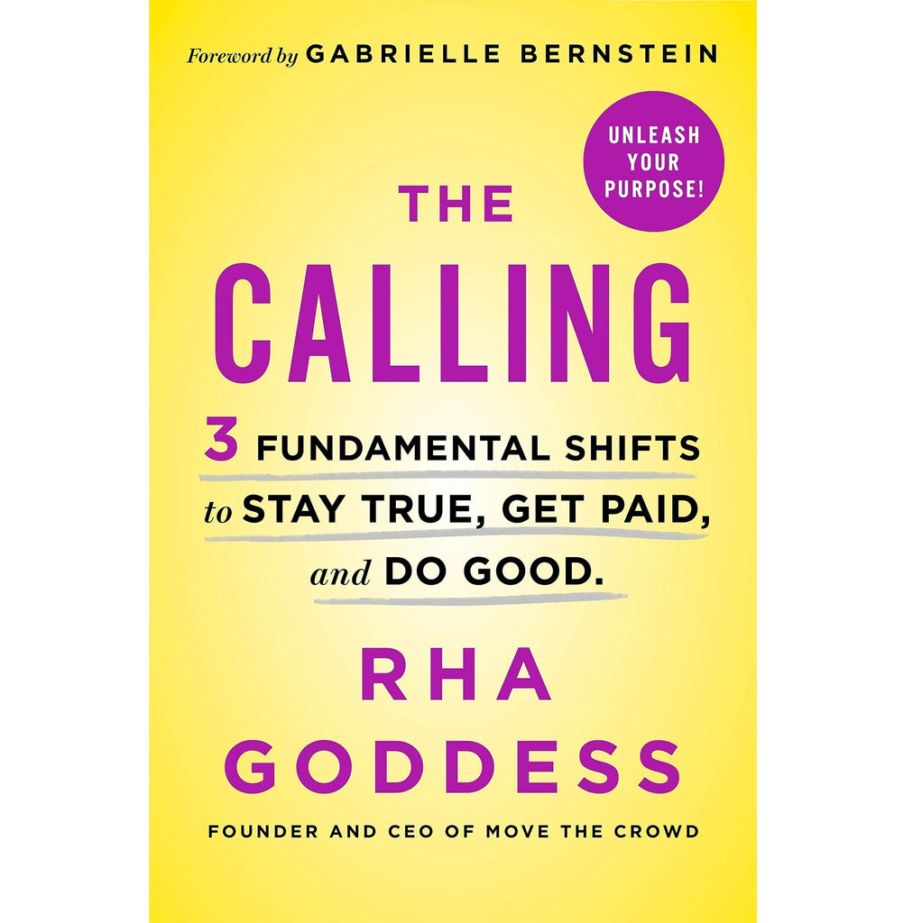 Calling: 3 Fundamental Shifts to Stay True, Get Paid, and Do Good