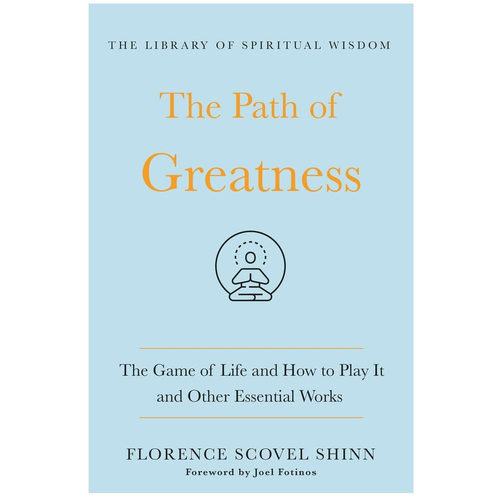 Path of Greatness: The Game of Life and How to Play It and Other Essential Works
