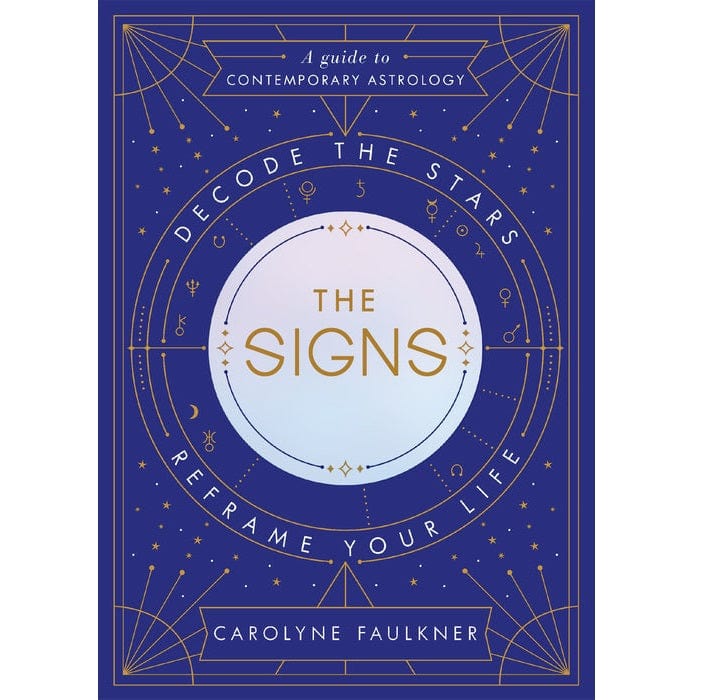 Signs: Decode the Stars, Reframe Your Life