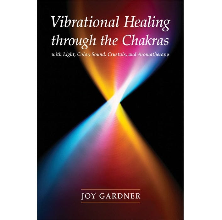 Vibrational Healing Through the Chakras