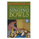 How to Heal with Singing Bowls